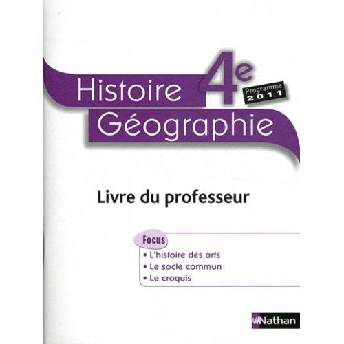 Histoire-Géographie 4e - Livre Du Professeur, Programme 2011