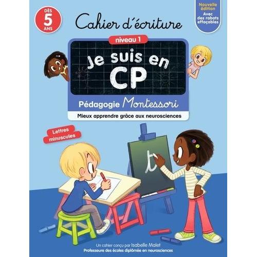 Cahier D'écriture Je Suis En Cp Niveau 1 - Pédagogie Montessori, Mieux Apprendre Grâce Aux Neurosciences