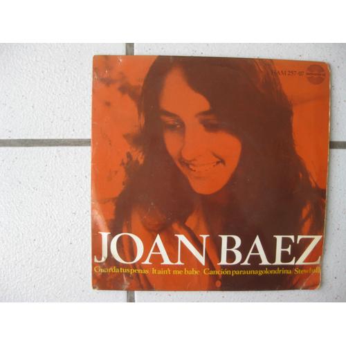 Joan Baez - Guarda Tu Penas ( " Pack Up Your Sorrows ") / It Ain' T Me Babe / Cancon Para Una Galandrina ( " A Swall Song " ) / Stewball - Espagne