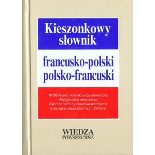 Dictionnaire De Poche Francais-Polonais Et Polonais-Francais : Kieszonkowy Slownik Francusko-Polski I Polsko Francuski