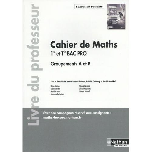 Cahier De Maths 1re Et Tle Bac Pro Groupements A Et B - Livre Du Professeur