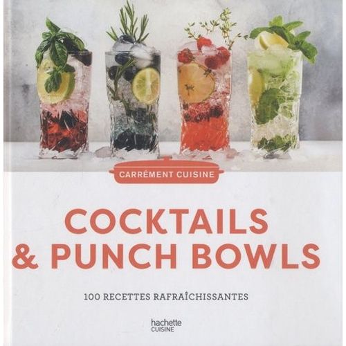 Cocktails & Punch Bowls - 100 Recettes Rafraîchissantes