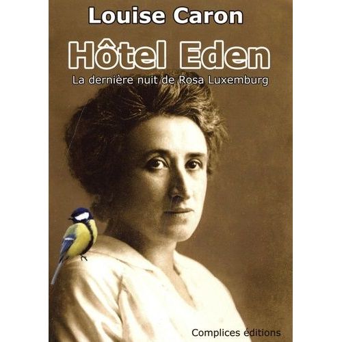 Hôtel Eden - La Dernière Nuit De Rosa Luxemburg