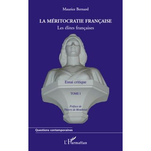 La Méritocratie Française - Les Élites Francaise Tome 1