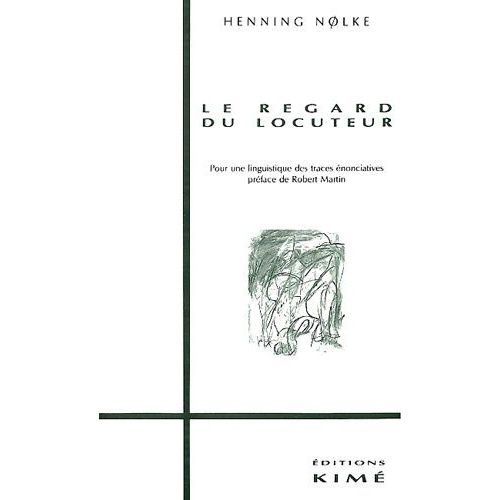 Le Regard Du Locuteur Tome 1 - Le Regard Du Locuteur