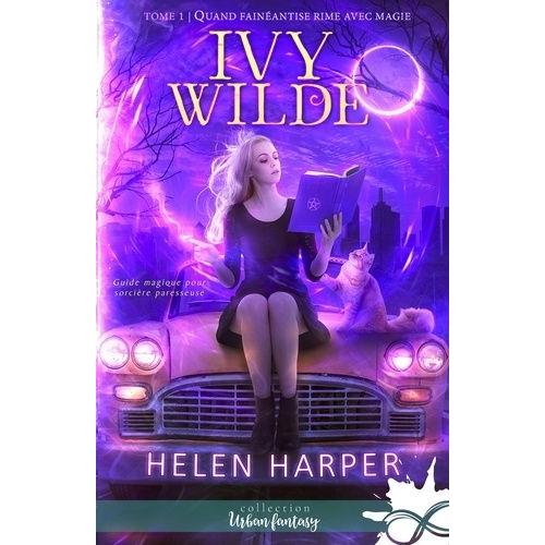 Ivy Wilde Tome 1 - Quand Fainéantise Rime Avec Magie