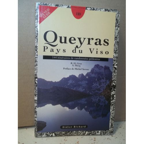 Queyras, Pays Du Viso, 144 Itinéraires De Randonnées Pédestres. Gros / Hecq. Préface Michel Serres. Schémas Gros. Nouveau Guide. 2eme Édition 1996 Revue Et Corrigée. Didier-Richard. Hautes-Alpes.