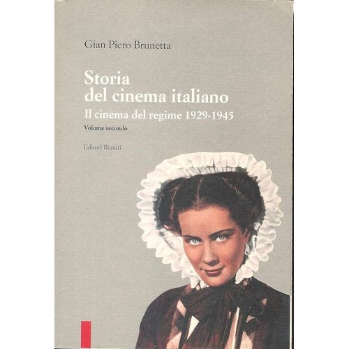 Gian Piero Brunetta. Storia Del Cinema Italiano. Il Cinema Del Regime. 1929 - 1945