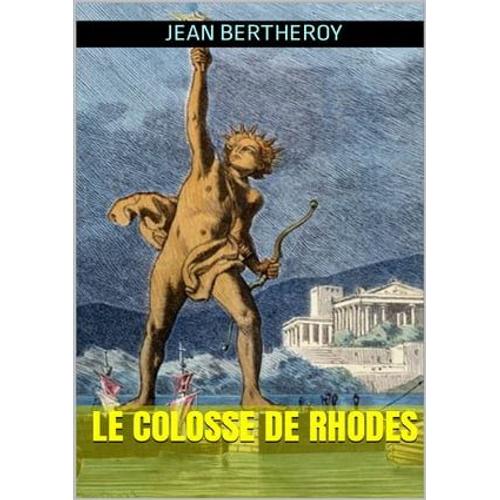 Le Colosse De Rhodes