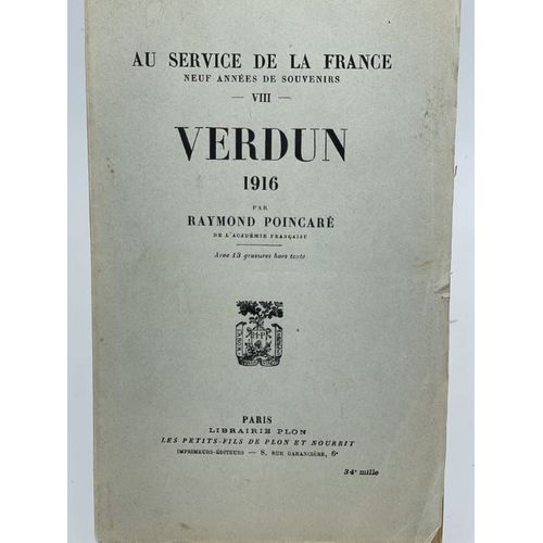 Au Service De La France. Neuf Années De Souvenirs. Verdun. 1916