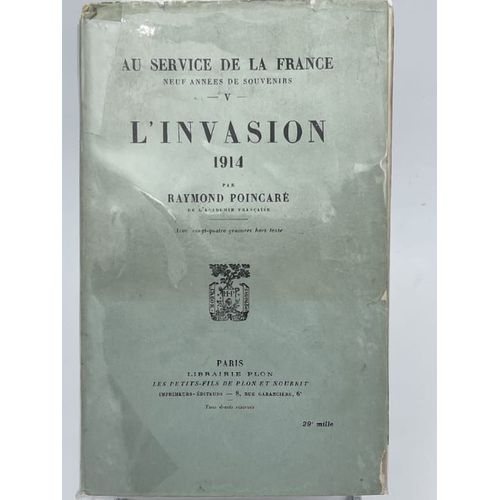 Au Service De La France. Neuf Années De Souvenirs. L'invasion. 1914