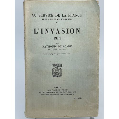 Au Service De La France. Neuf Années De Souvenirs. L'invasion. 1914