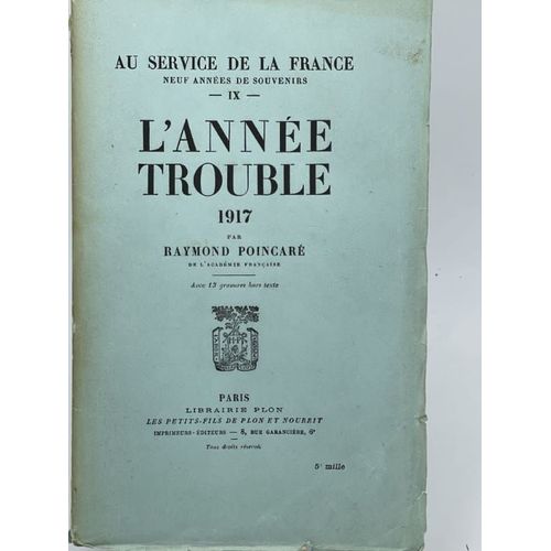 Au Service De La France. Neuf Années De Souvenirs. L'année Trouble. 1917