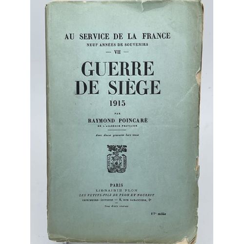 Au Service De La France. Neuf Années De Souvenirs. Guerre De Siège. 1915