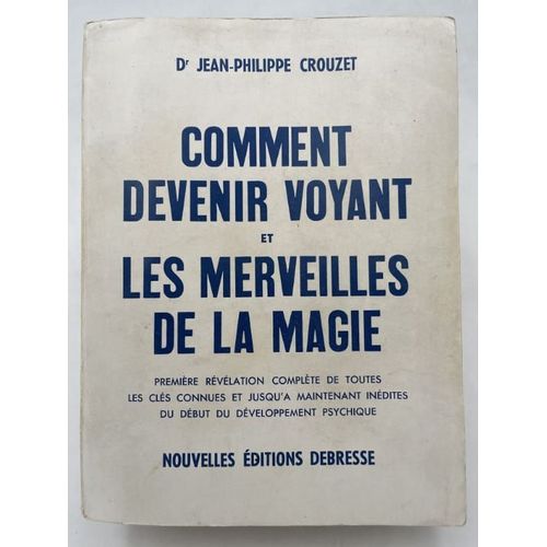 Comment Devenir Voyant Et Les Merveilles De La Magie