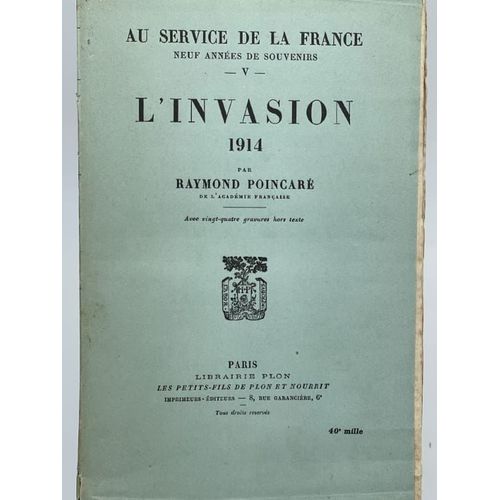 Au Service De La France. Neuf Années De Souvenirs. L'invasion. 1914
