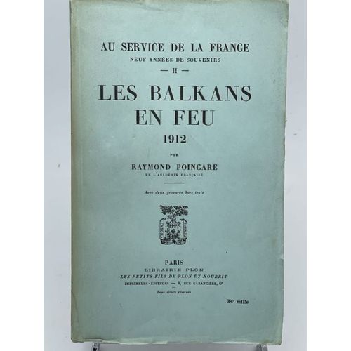 Au Service De La France. Neuf Années De Souvenirs. Les Balkans En Feu. 1912
