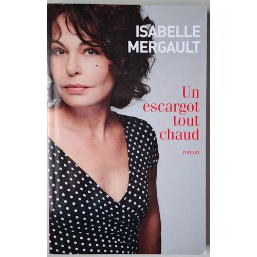 Un Escargot Tout Chaud - Edition Le Grand Livre Du Mois - Isabelle Mergault