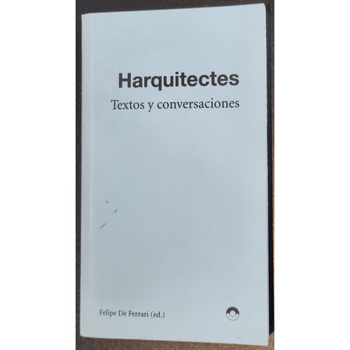 Harquitectes - Textos Y Conversaciones