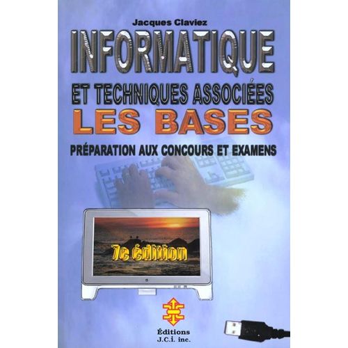 Informatique Et Techniques Associées - Les Bases, Préparation Aux Examens Et Concours, Veille Technologique, 7ème Édition01/01/01