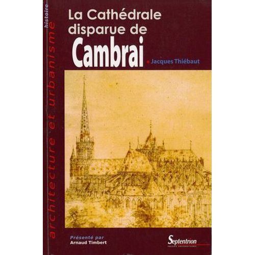 La Cathédrale Disparue De Cambrai