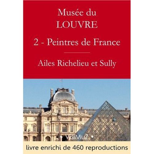 Musée Du Louvre - 2 - Les Peintres Des Écoles Françaises - Ailes Richelieu Et Sully