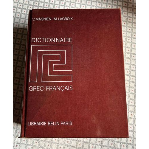 Dictionnaire Grec-Français Édition Librairie Belin Paris, Magnien Lacroix