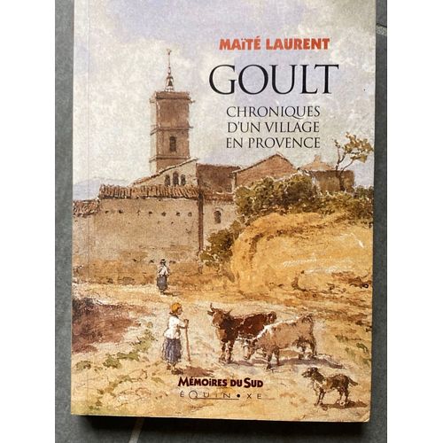 Goult Chronicles D’Un Village En Provence Maïté Laurent