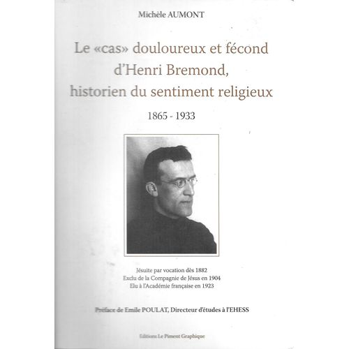 Le "Cas" Douloureux Et Fécond D'henri Bremond, Historien Du Sentiment Religieux