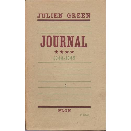 Journal, Tome 4 (1943 - 1945) - Julien Green (Plon, Édité En 1949)