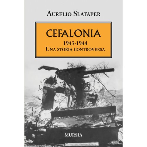 Cefalonia 1943-1944. Una Storia Controversa