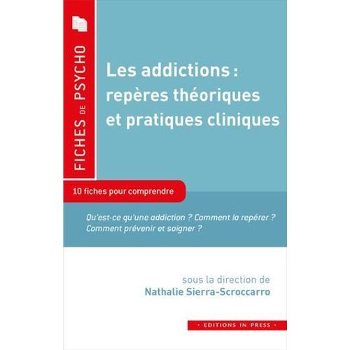 Les Addictions : Repères Théoriques Et Pratiques Cliniques