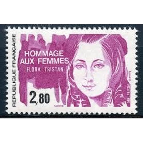 Hommage Aux Femmes : Flora Tristan Année 1984 N° 2303 Yvert Et Tellier Luxe