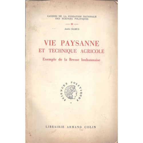 Vie Paysanne Et Technique Agricole - Exemple De La Bresse Louhannaise - André Ramus - Armand Colin 1952