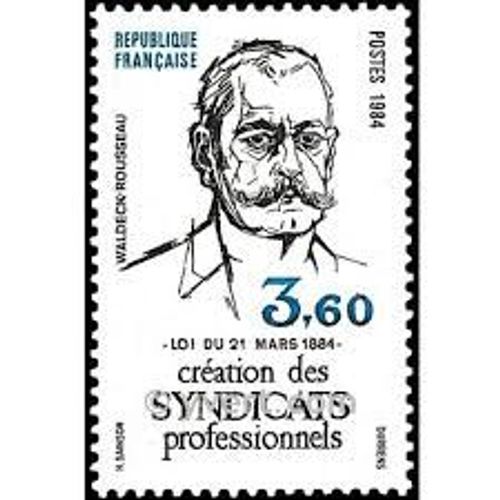 Centenaire De La Création Des Syndicats Professionnels : Pierre Waldeck-Rousseau Année 1984 N° 2305 Yvert Et Tellier Luxe