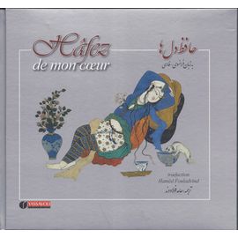 Hâfez De Mon Coeur - Français - Persan - Editions Yassavoli 2018