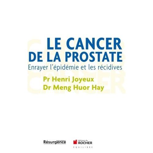 Le Cancer De La Prostate - Enrayer L'épidémie Et Les Récidives