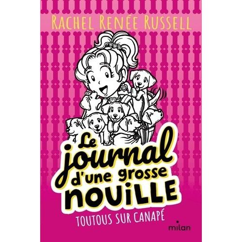 Le Journal D'une Grosse Nouille - Tome 10 - Toutous Sur Canapé