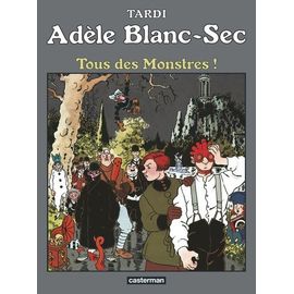 Adèle Blanc-Sec - Tome 7 - Tous Des Monstres !