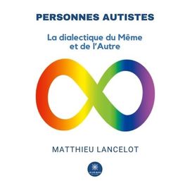 Personnes Autistes - La Dialectique Du Même Et De L'autre