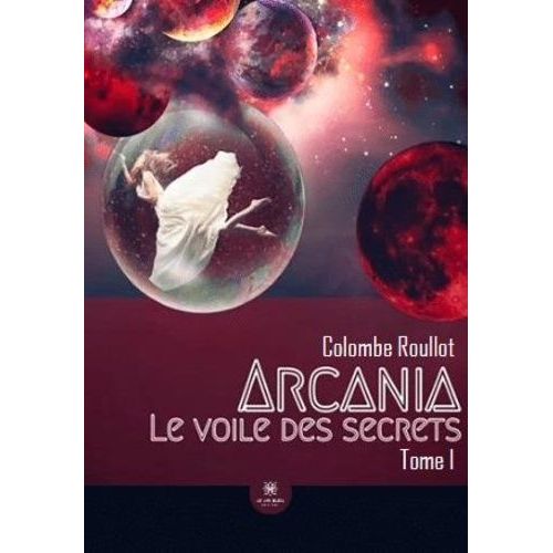 Le Voile Des Secrets - Tome 1 - Arcania