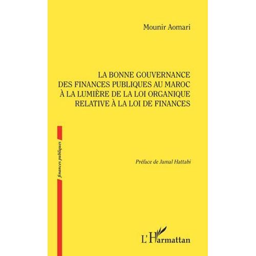 La Bonne Gouvernance Des Finances Publiques Au Maroc À La Lumière De La Loi Organique Relative À La Loi De Finances
