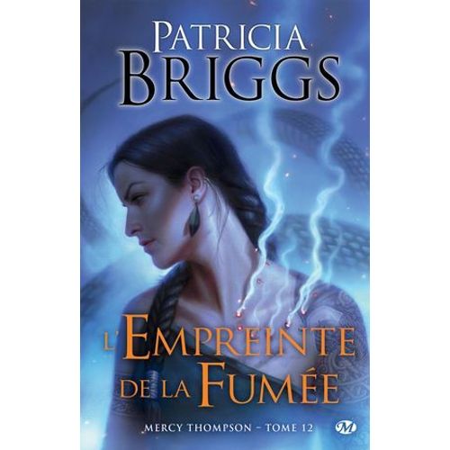 Mercy Thompson, T12 : L'empreinte De La Fumée
