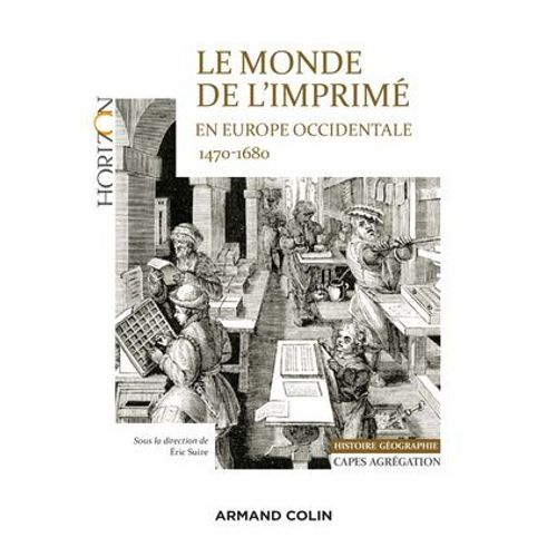 Le Monde De L'imprimé En Europe Occidentale 1470-1680 - Capes-Agrég Histoire-Géographie