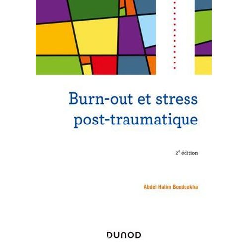 Burn-Out Et Stress Post-Traumatique - 2e Éd.
