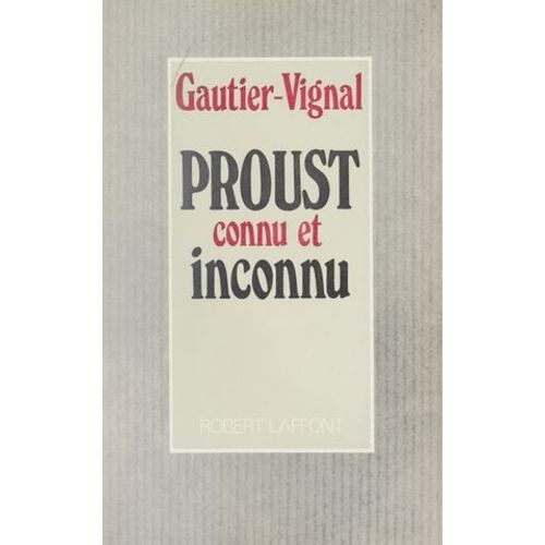 Proust Connu Et Inconnu