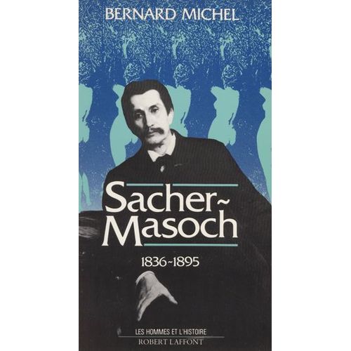Sacher-Masoch (1836-1895)