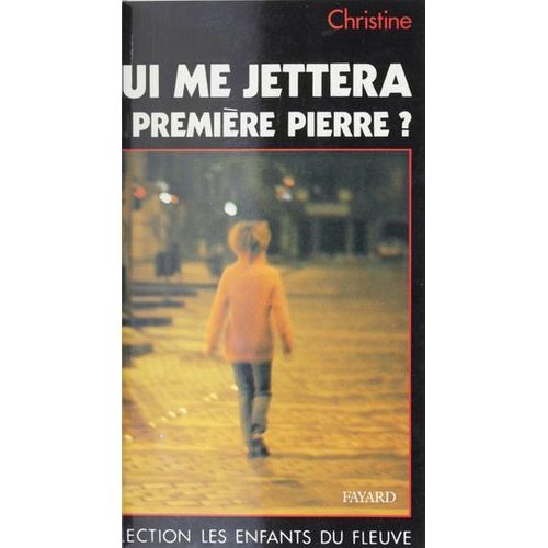 Qui Me Jettera La Première Pierre