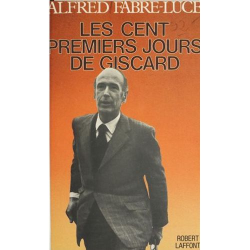 Les Cent Premiers Jours De Giscard