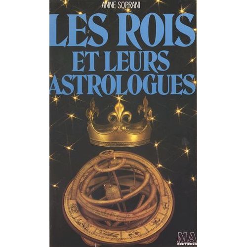 Les Rois Et Leurs Astrologues